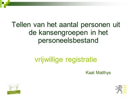 Tellen van het aantal personen uit de kansengroepen in het personeelsbestand vrijwillige registratie Kaat Matthys.
