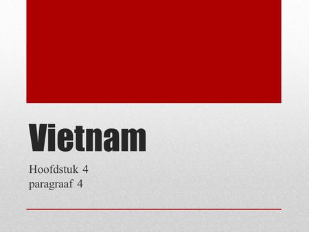 Vietnam Hoofdstuk 4 paragraaf 4.