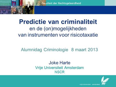 Alumnidag Criminologie  8 maart 2013