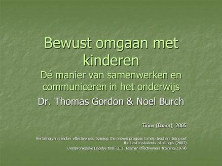 Dr. Thomas Gordon & Noel Burch