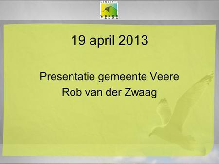 Presentatie gemeente Veere Rob van der Zwaag