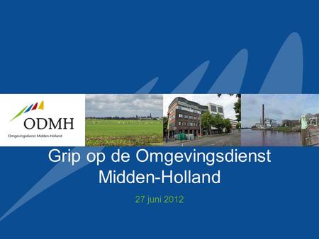 Grip op de Omgevingsdienst Midden-Holland
