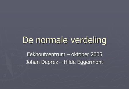 Eekhoutcentrum – oktober 2005 Johan Deprez – Hilde Eggermont