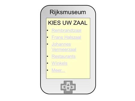 Rijksmuseum KIES UW ZAAL Rembrandtzaal Frans Halszaal Johannes VermeerzaalJohannes Vermeerzaal Restaurants Winkels Meer...