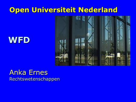 Open Universiteit Nederland WFDWFD Anka Ernes Rechtswetenschappen Rechtswetenschappen.