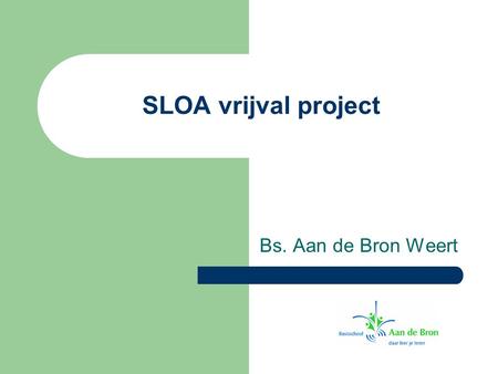 SLOA vrijval project Bs. Aan de Bron Weert.