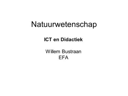 ICT en Didactiek Willem Bustraan EFA