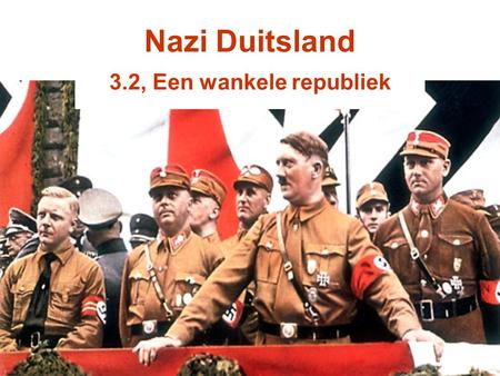 Nazi Duitsland 3.2, Een wankele republiek.