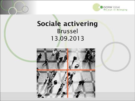 Sociale activering Brussel 13.09.2013. W² Werk Welzijn.