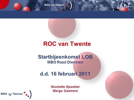 ROC van Twente Startbijeenkomst LOB d.d. 16 februari 2011