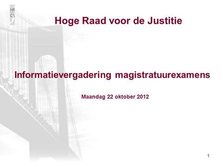 Hoge Raad voor de Justitie Informatievergadering magistratuurexamens