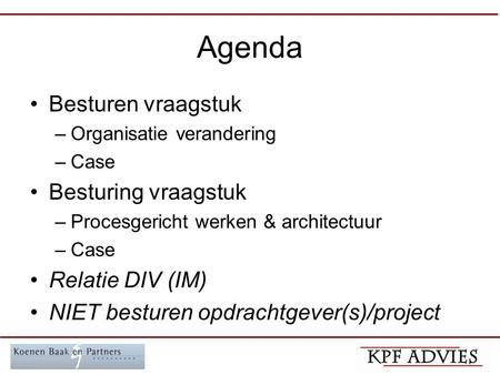 Agenda Besturen vraagstuk Besturing vraagstuk Relatie DIV (IM)