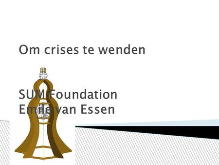 Om crises te wenden SUM Foundation Emile van Essen.