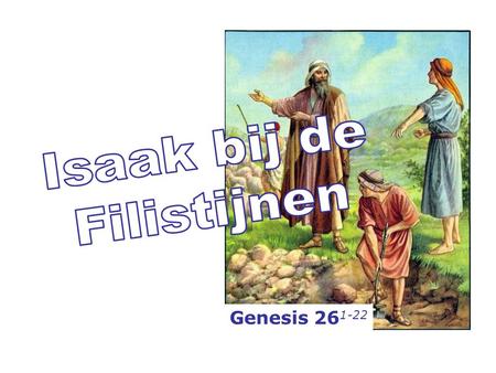 Zzz Isaak bij de Filistijnen Genesis 261-22.