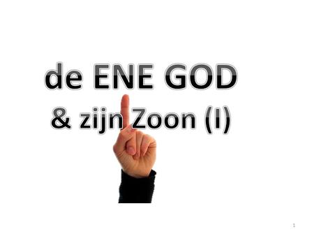 De ENE GOD & zijn Zoon (I).