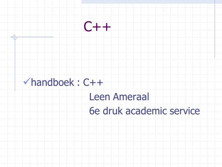 C++ handboek : C++ Leen Ameraal 6e druk academic service.