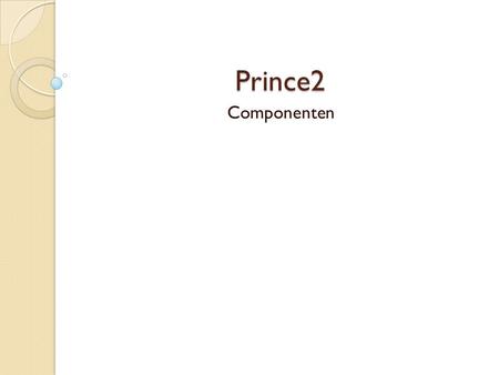 Prince2 Componenten.