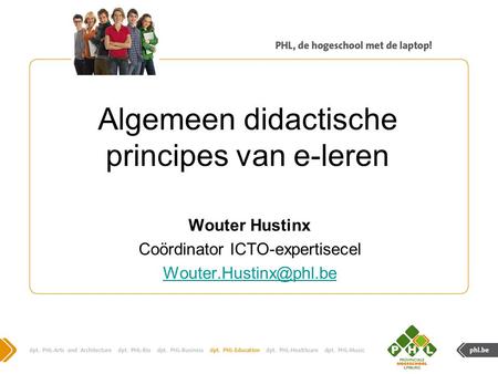 Algemeen didactische principes van e-leren Wouter Hustinx Coördinator ICTO-expertisecel
