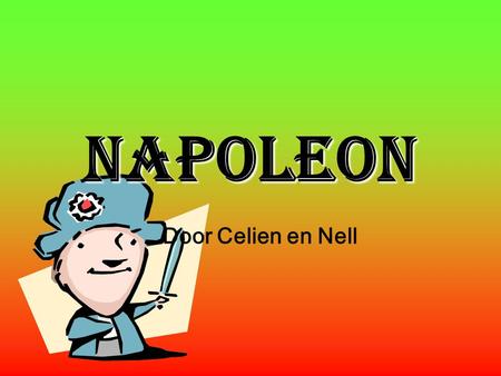 Napoleon Door Celien en Nell.