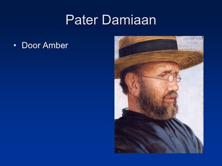 Pater Damiaan Door Amber.
