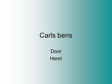 Carls bens Door Henri.