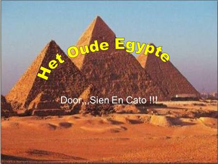 Het Oude Egypte Door,,,Sien En Cato !!!.