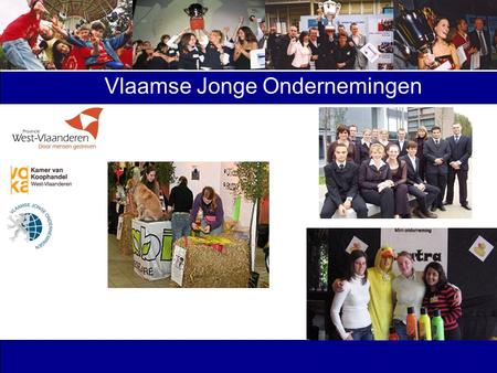 Vlaamse Jonge Ondernemingen. Historiek - De beweging Jonge Ondernemingen ontstond in 1919 in de Verenigde Staten - In 1963 waaide het initiatief over.