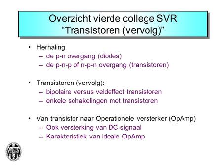 Overzicht vierde college SVR “Transistoren (vervolg)”