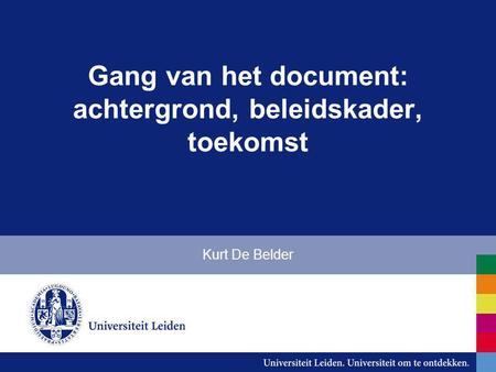 Gang van het document: achtergrond, beleidskader, toekomst Kurt De Belder.