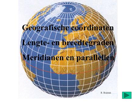 Geografische coördinaten Lengte- en breedtegraden