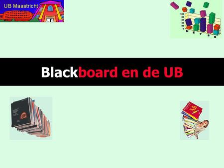 Blackboard en de UB Introdia (hetgeen zoals jullie weten het meervoud van introdium is)