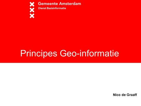 Principes Geo-informatie Nico de Graaff. 2 Van werkelijkheid naar model Bron: Longley et al. 2005.