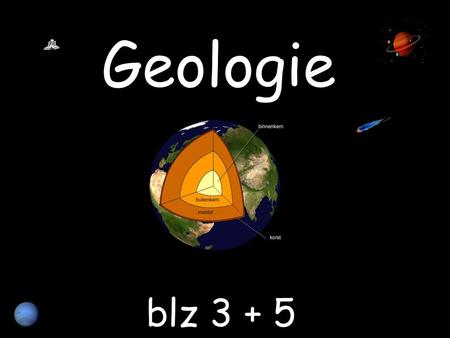 Geologie blz 3 + 5.