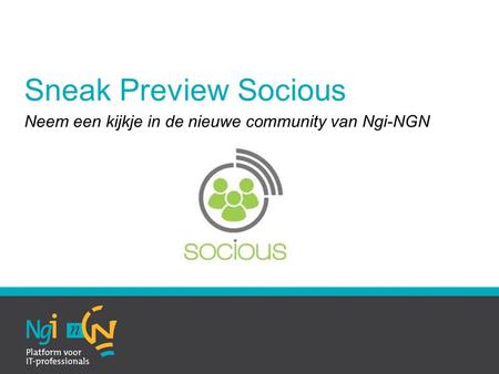 Sneak Preview Socious Neem een kijkje in de nieuwe community van Ngi-NGN.