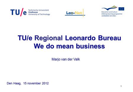 TU/e Regional Leonardo Bureau We do mean business