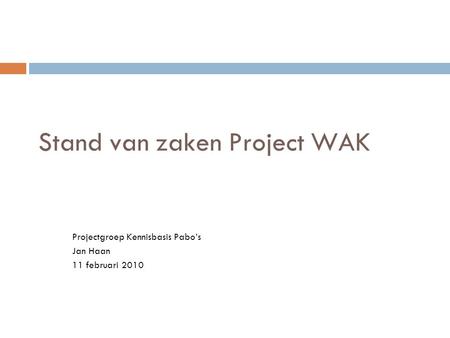 Stand van zaken Project WAK