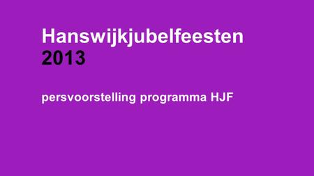 Hanswijkjubelfeesten 2013 persvoorstelling programma HJF.