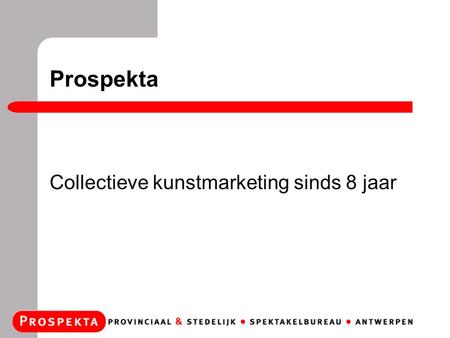 Prospekta Collectieve kunstmarketing sinds 8 jaar.