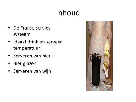 Inhoud De Franse servies systeem Ideaal drink en serveer temperatuur