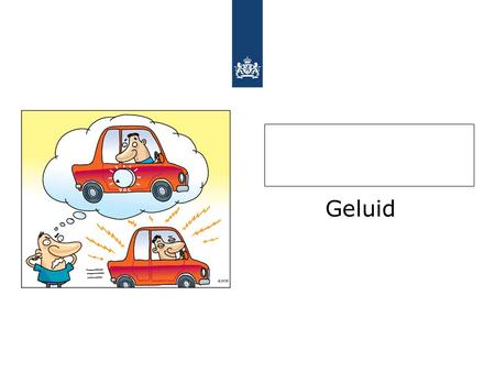 7 juni 2011 Milieuaspecten van verkeer en vervoer Ingrid Stuijt-Noordhoek Geluid.