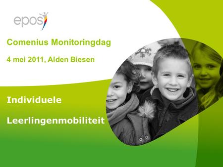 Individuele Leerlingenmobiliteit Comenius Monitoringdag 4 mei 2011, Alden Biesen.