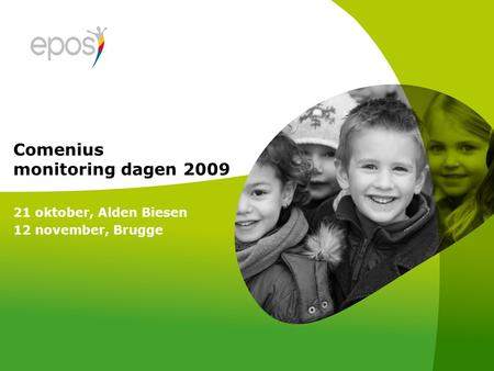 Comenius monitoring dagen 2009 21 oktober, Alden Biesen 12 november, Brugge.