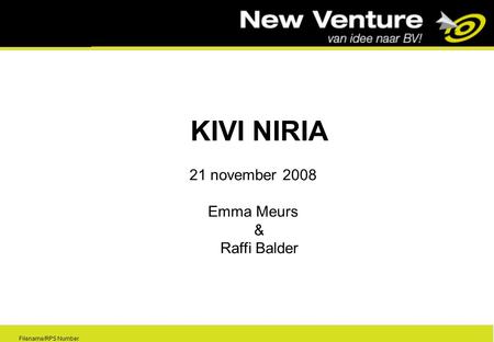 0 Filename/RPS Number KIVI NIRIA 21 november 2008 Emma Meurs & Raffi Balder.