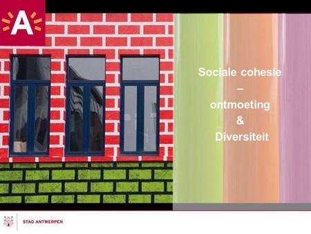 Sociale cohesie – ontmoeting & Diversiteit. 2 Sociale cohesie/ruimte voor ontmoeting en diversiteit 1.Context: organisatie Demografische context Socio-economische.