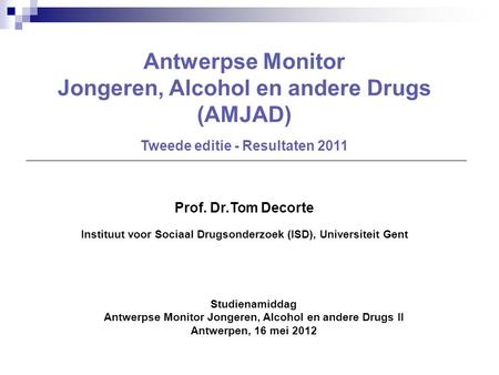 Antwerpse Monitor Jongeren, Alcohol en andere Drugs (AMJAD)