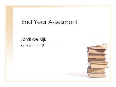 End Year Assesment Jordi de Rijk Semester 2.