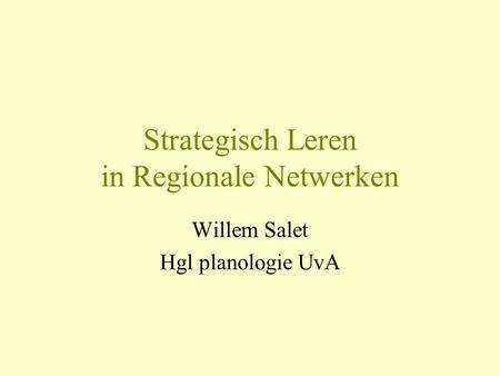 Strategisch Leren in Regionale Netwerken Willem Salet Hgl planologie UvA.