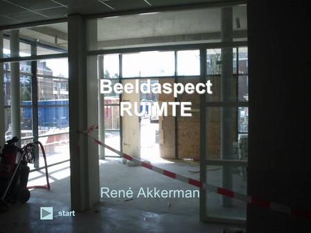 Beeldaspect RUIMTE René Akkerman start.
