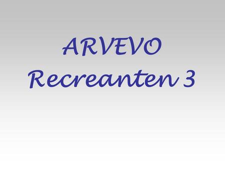 ARVEVO Recreanten 3.