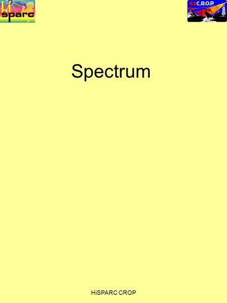 Spectrum We gaan kijken naar het spectrum van de straling uit de ruimte. HiSPARC CROP.